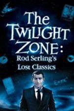 Watch Twilight Zone: Rod Serling\'s Lost Classics 0123movies
