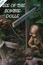 Watch Rise of the Zombie Dolls 0123movies