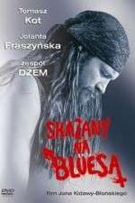 Watch Skazany na bluesa 0123movies