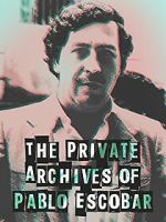 Watch The Private Archives of Pablo Escovar 0123movies