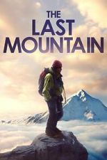 Watch The Last Mountain 0123movies