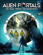 Watch Alien Portals: Time Travel, Prophecy and Missing People 0123movies