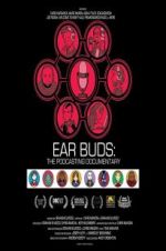 Watch Ear Buds: The Podcasting Documentary 0123movies
