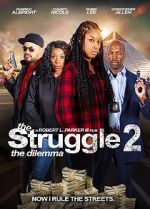 Watch The Struggle II: The Delimma 0123movies