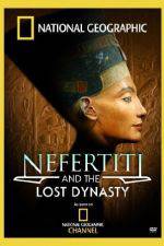 Watch National Geographic Nefertiti and the Lost Dynasty 0123movies