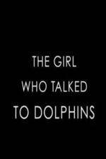 Watch The Girl Who Talked to Dolphins 0123movies