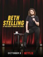 Watch Beth Stelling: If You Didn\'t Want Me Then 0123movies