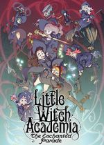 Watch Little Witch Academia: The Enchanted Parade 0123movies