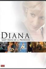 Watch Diana Last Days of a Princess 0123movies