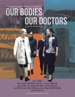 Watch Our Bodies Our Doctors 0123movies