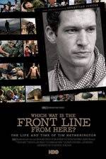 Watch Which Way Is the Front Line from Here The Life and Time of Tim Hetherington 0123movies