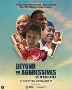 Watch Beyond the Aggressives: 25 Years Later 0123movies