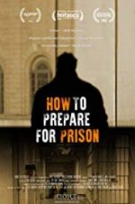 Watch How to Prepare For Prison 0123movies