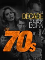Watch The Decade You Were Born: The 1970's 0123movies