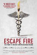 Watch Escape Fire The Fight to Rescue American Healthcare 0123movies