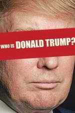 Watch Who Is Donald Trump? 0123movies