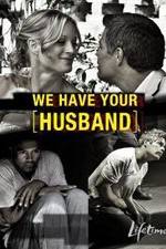 Watch We Have Your Husband 0123movies