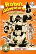 Watch Robot Adventures with Robosapien and Friends Humanoid Robots 0123movies