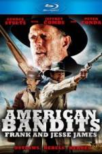 Watch American Bandits Frank and Jesse James 0123movies