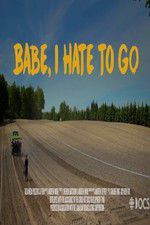 Watch Babe, I Hate To Go 0123movies