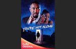 Watch You\'re Not Alone 0123movies