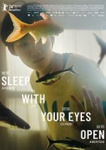 Watch Sleep with Your Eyes Open 0123movies