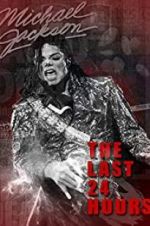 Watch The Last 24 Hours: Michael Jackson 0123movies