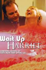 Watch Wait Up Harriet 0123movies