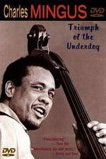 Watch Charles Mingus: Triumph of the Underdog 0123movies