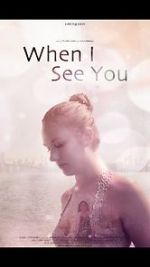 Watch When I See You (Short 2018) 0123movies