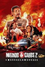 Watch Matando Cabos 2, La Mscara del Mscara 0123movies