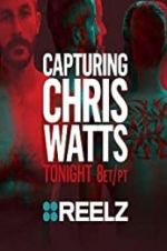 Watch Capturing Chris Watts 0123movies