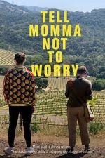 Watch Tell Momma Not to Worry 0123movies