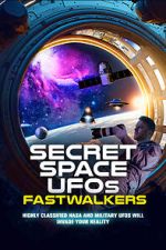 Watch Secret Space UFOs: Fastwalkers 0123movies