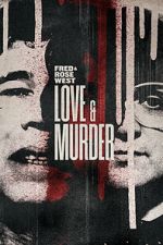 Watch Fred & Rose West: Love & Murder 0123movies