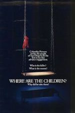 Watch Where Are the Children? 0123movies