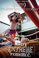 Watch Mikey\'s Extreme Romance 0123movies