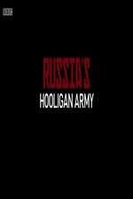 Watch Russia\'s Hooligan Army 0123movies