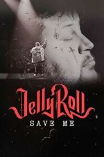 Watch Jelly Roll: Save Me (TV Special 2023) 0123movies