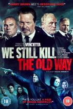 Watch We Still Kill the Old Way 0123movies