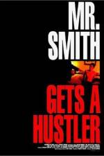 Watch Mr Smith Gets a Hustler 0123movies
