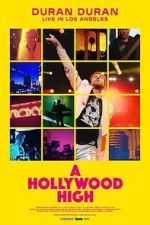 Watch Duran Duran: A Hollywood High 0123movies