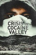 Watch Crisis in Cocaine Valley 0123movies