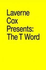 Watch Laverne Cox Presents: The T Word 0123movies