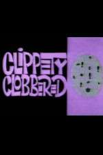 Watch Clippety Clobbered 0123movies