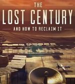 Watch The Lost Century: And How to Reclaim It 0123movies