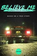Watch Believe Me: The Abduction of Lisa McVey 0123movies