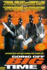 Watch Going Off Big Time 0123movies