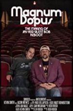 Watch Magnum Dopus: The Making of Jay and Silent Bob Reboot 0123movies