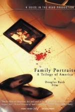 Watch Family Portraits A Trilogy of America 0123movies